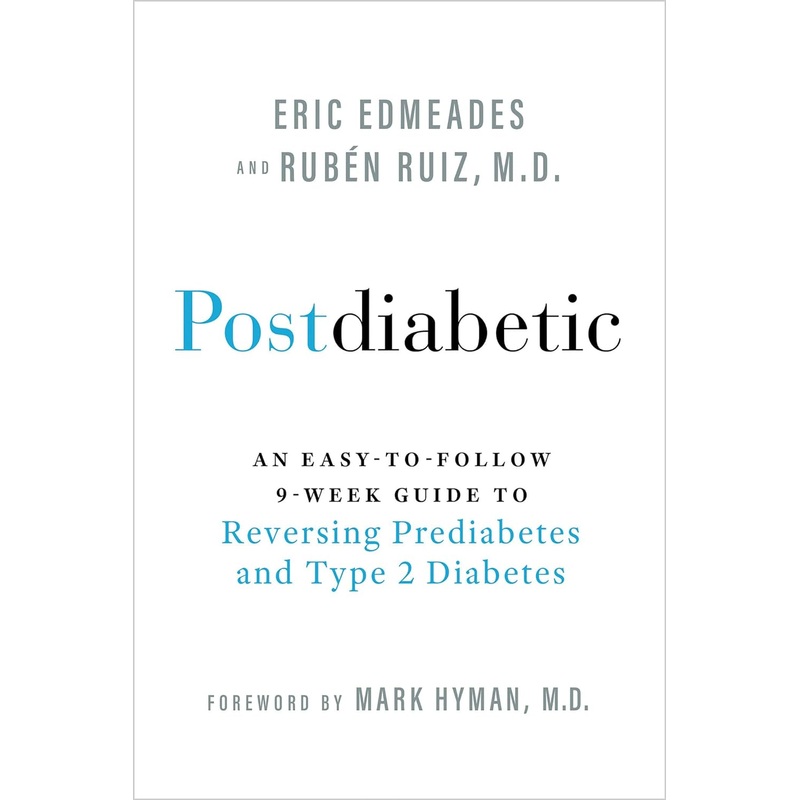 Postdiabetic: An Easy-To-Follow 9-Week Guide to Reversing Prediabetes and Type 2 Diabetes Hardcover