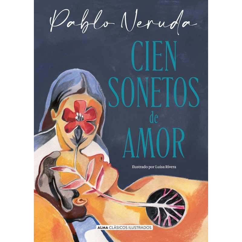 Cien Sonetos de Amor – Alma Clsicos Ilustrados
