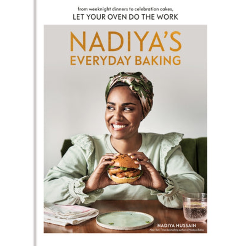 Nadiya’s Everyday Baking: From Weeknight Dinners to Celebration Cakes, Let Your Oven Do the Work Hardcover