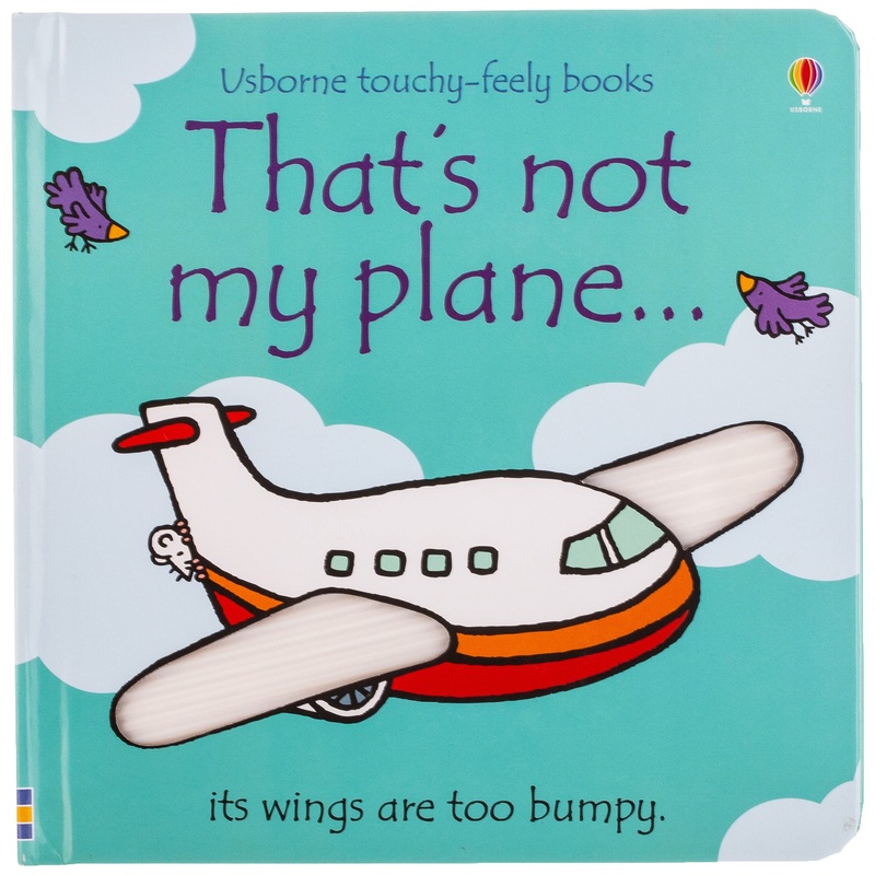 That’s Not My Plane (Usborne Touchy-Feely Board Books) By Fiona Watt