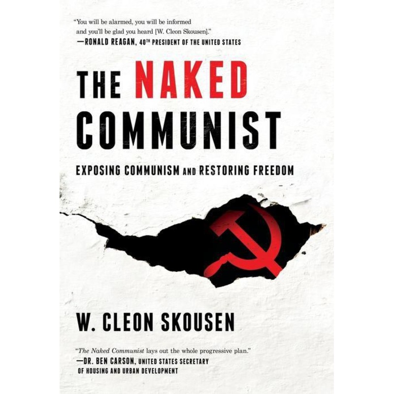 The Naked Communist: Exposing Communism and Restoring Freedom Hardcover