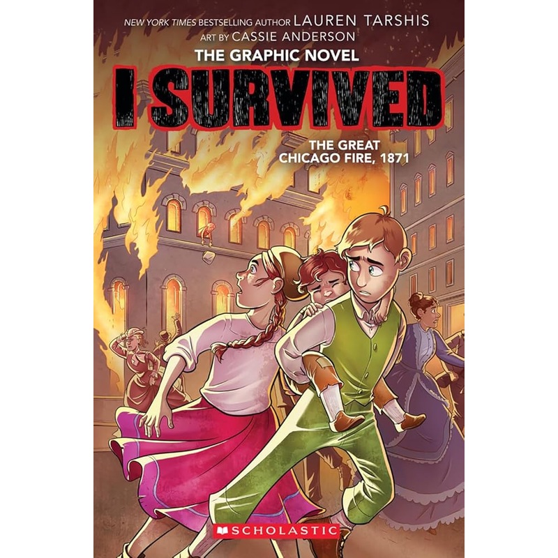 I Survived the Great Chicago Fire, 1871 (I Survived Graphic Novel #7) (I Survived Graphix)