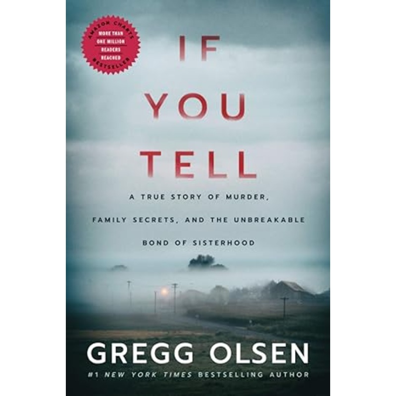 If You Tell: A True Story of Murder, Family Secrets, and the Unbreakable Bond of Sisterhood