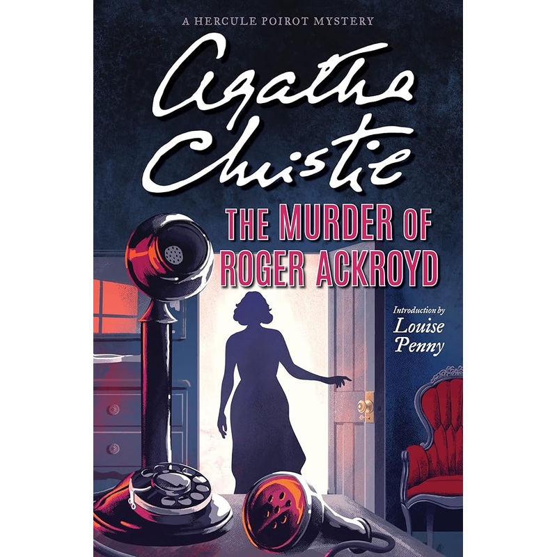 The Murder of Roger Ackroyd: A Hercule Poirot Mystery: The Official Authorized Edition (Hercule Poirot Mysteries, 4)