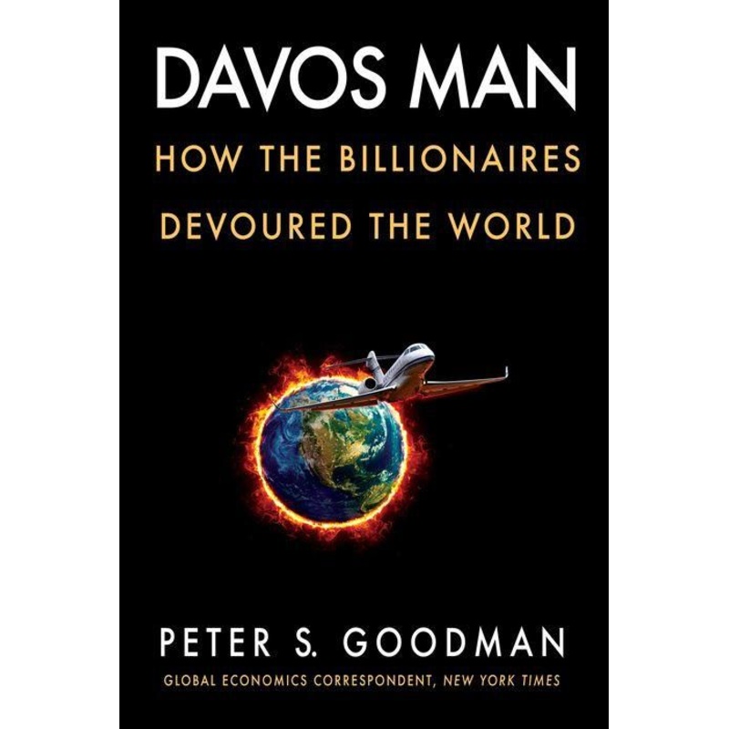 Davos Man: How the Billionaires Devoured the World Hardcover