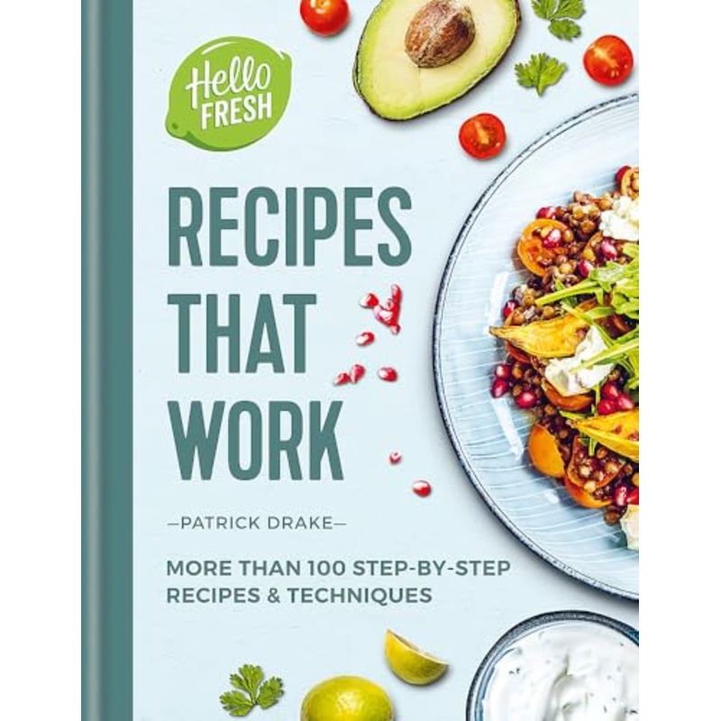 HelloFresh Recipes That Work Book by Patrick Drake  100+ Step-by-Step Meals & Cooking Techniques | Easy Recipes, Meal Prep, Home Cooking Guide