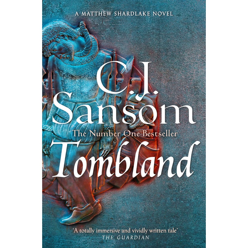 Tombland: A Grand Tudor Epic of Loyalty and Revolt from the Bestselling Historical Series (The Shardlake series, 7)