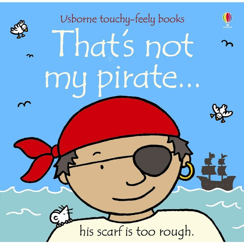 Usborne Touchy Feely That’s Not My Pirate by Fiona Watt
