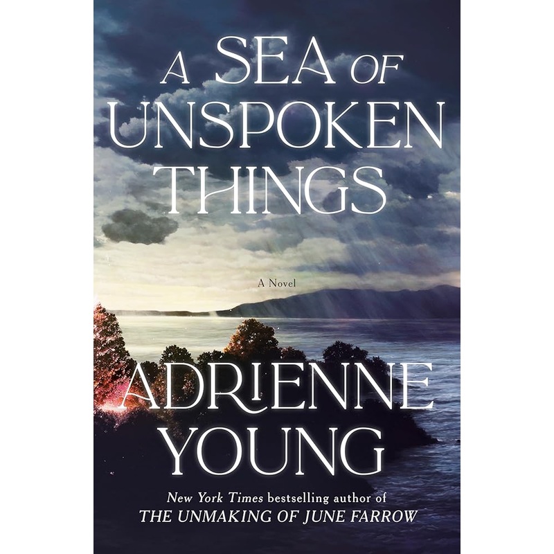 A Sea of Unspoken Things: A Novel by Adrienne Young