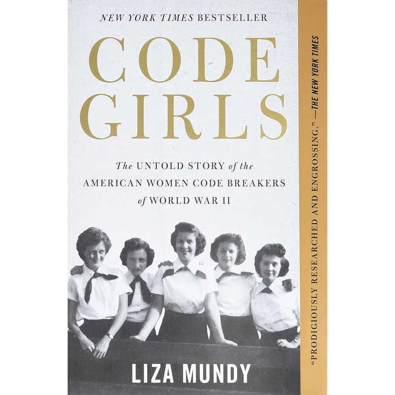 Code Girls: The Untold Story of the American Women Code Breakers of World War II