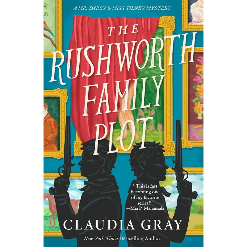 The Rushworth Family Plot (MR. DARCY & MISS TILNEY MYSTERY)