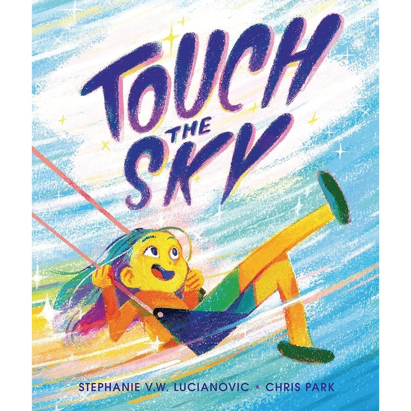 Touch the Sky by Stephanie V. W. Lucianovic, Chris Park