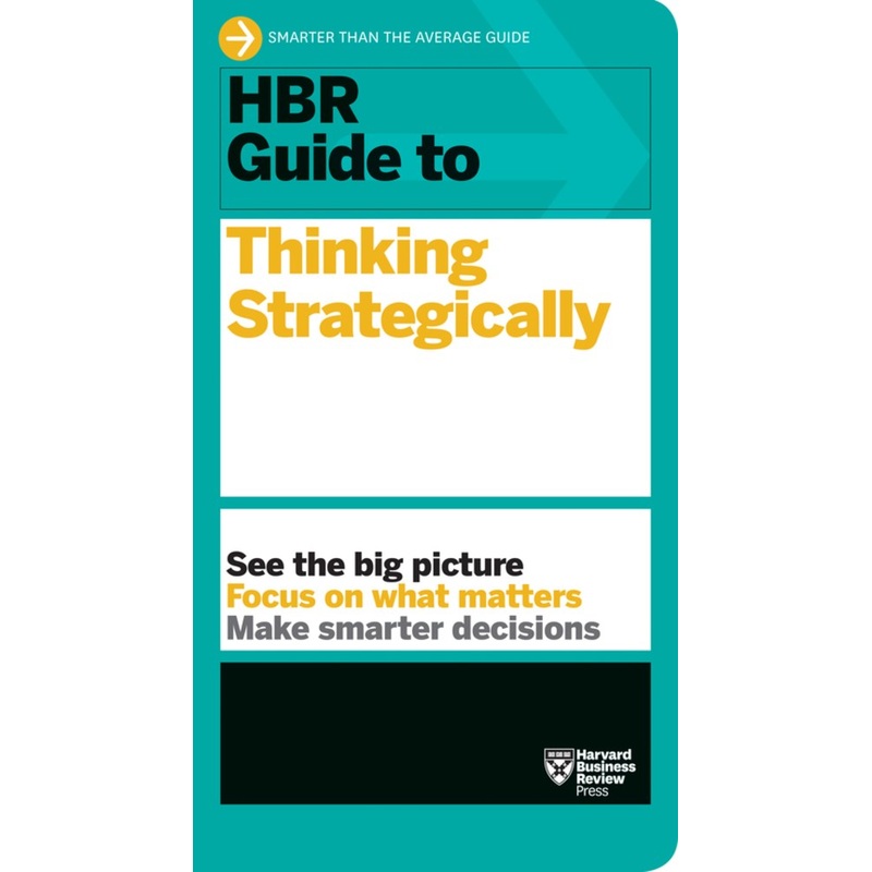 HBR Guide to Thinking Strategically ( HBR Guide )