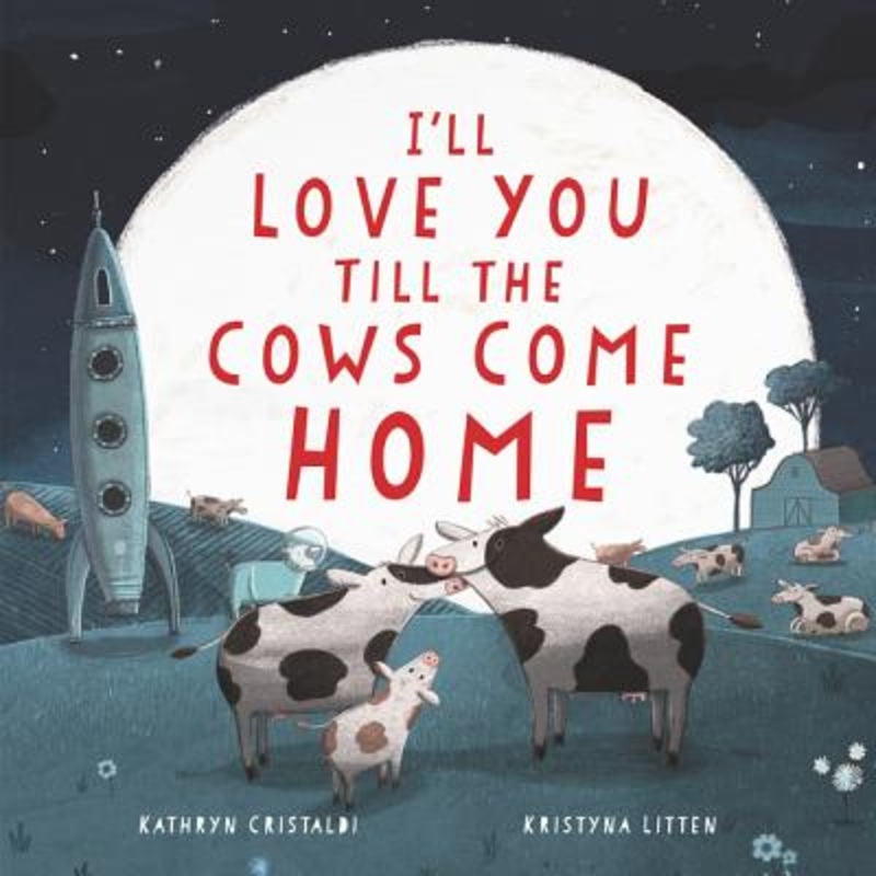 I’ll Love You Till the Cows Come Home Hardcover