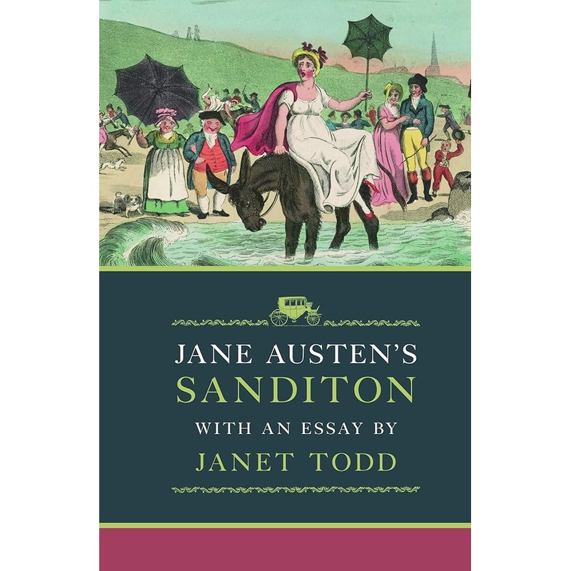 Jane Austen’s Sanditon: With an Essay by Janet Todd