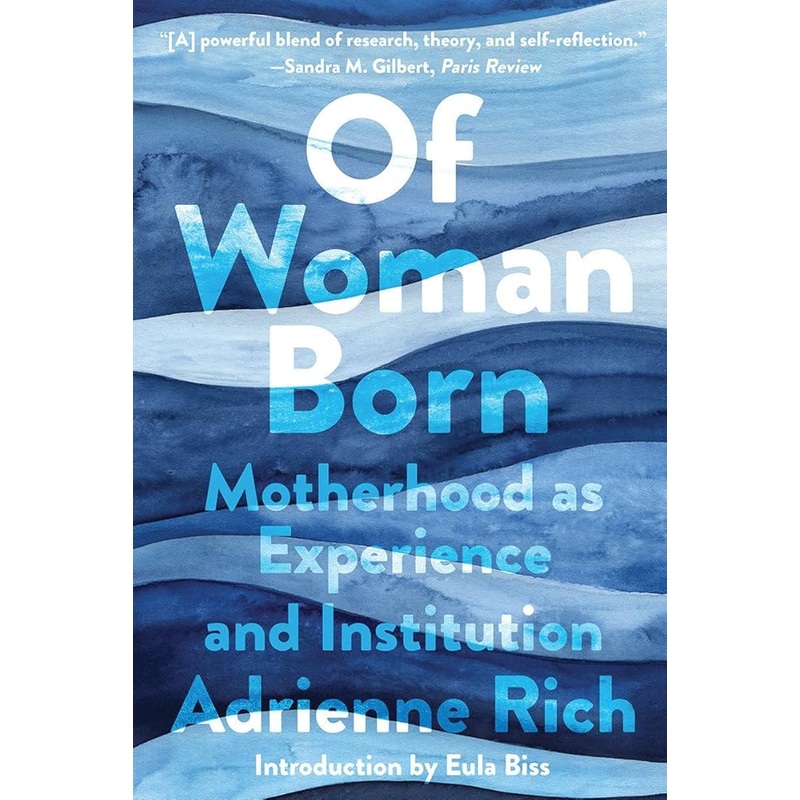 Of Woman Born: Motherhood as Experience and Institution
