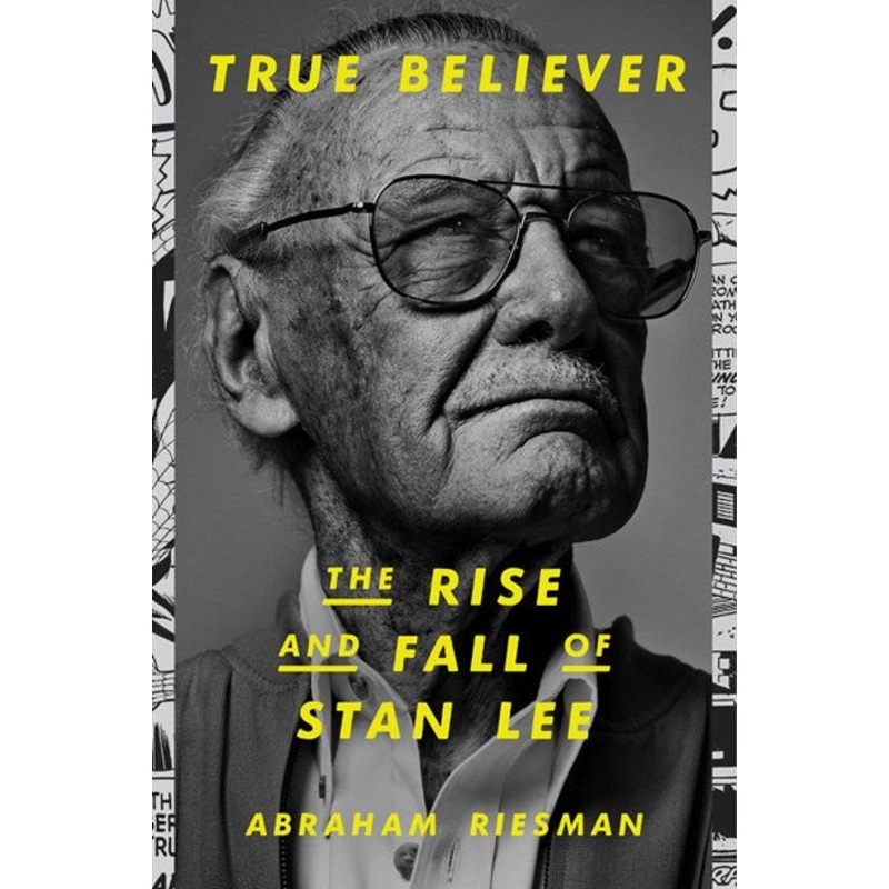 True Believer: The Rise and Fall of Stan Lee