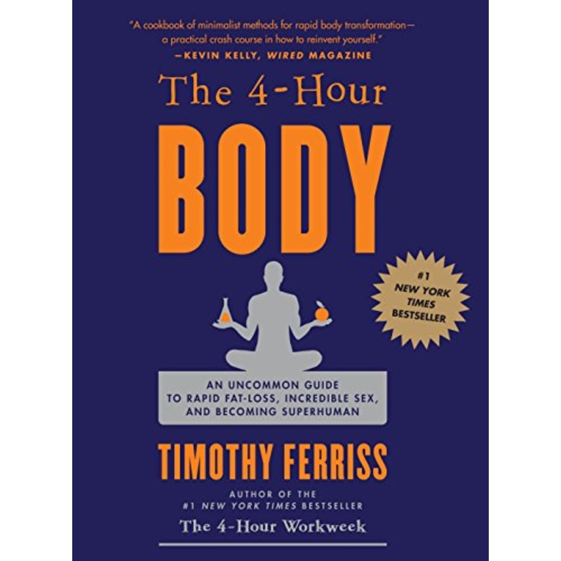 4-Hour Body: An Uncommon Guide to Rapid Fat-Loss, Incredible Sex, and Becoming Superhuman *Signed by Tim Ferriss*