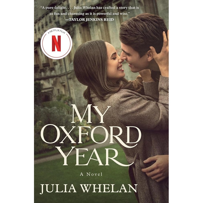 My Oxford Year: A Tender and Uplifting Love Story Set in a Charming English Town and Basis for the New Netflix Film