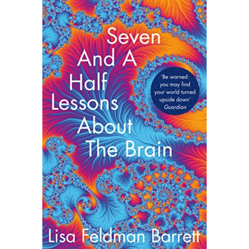 Seven and a Half Lessons About the Brain By Lisa Feldman Barret