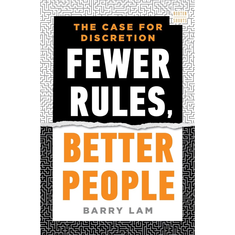 Fewer Rules, Better People: The Case for Discretion Hardcover