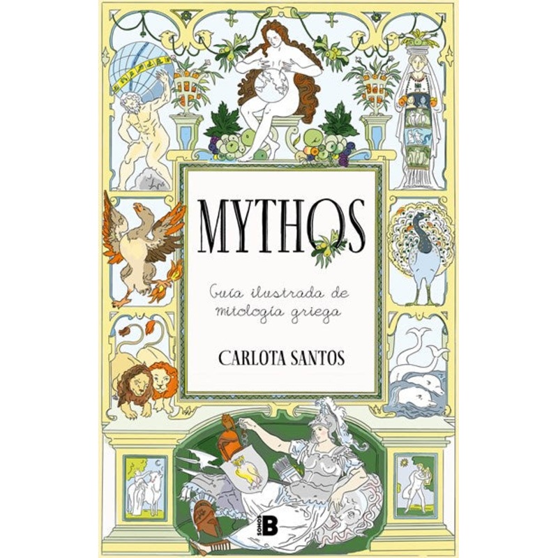 Mythos: Gua ilustrada de mitologa griega / Mythos: An Illustrated Guide to Gre ek Mythology