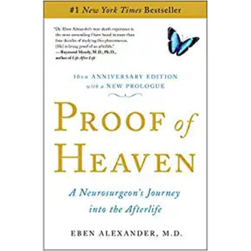 Proof of Heaven: A Neurosurgeon’s Journey Into the Afterlife