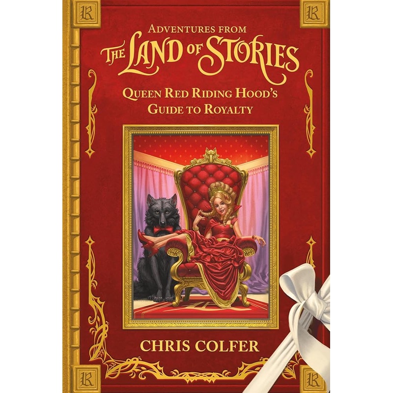 The Land of Stories Companion – Queen Red Riding Hood’s Guide to Royalty
