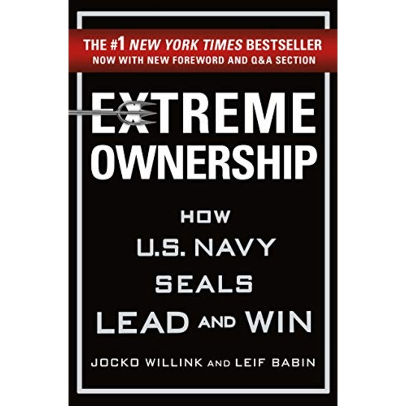 Extreme Ownership: How U.S. Navy Seals Lead and Win