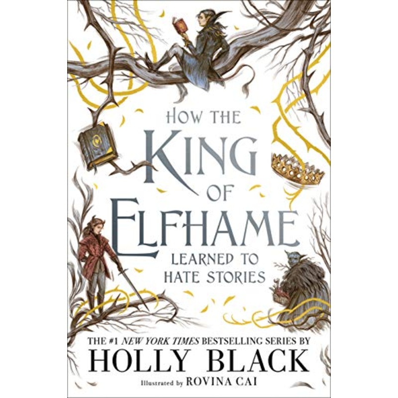 How the King of Elfhame Learned to Hate Stories (The Folk of the Air series): The perfect gift for fans of Fantasy Fiction