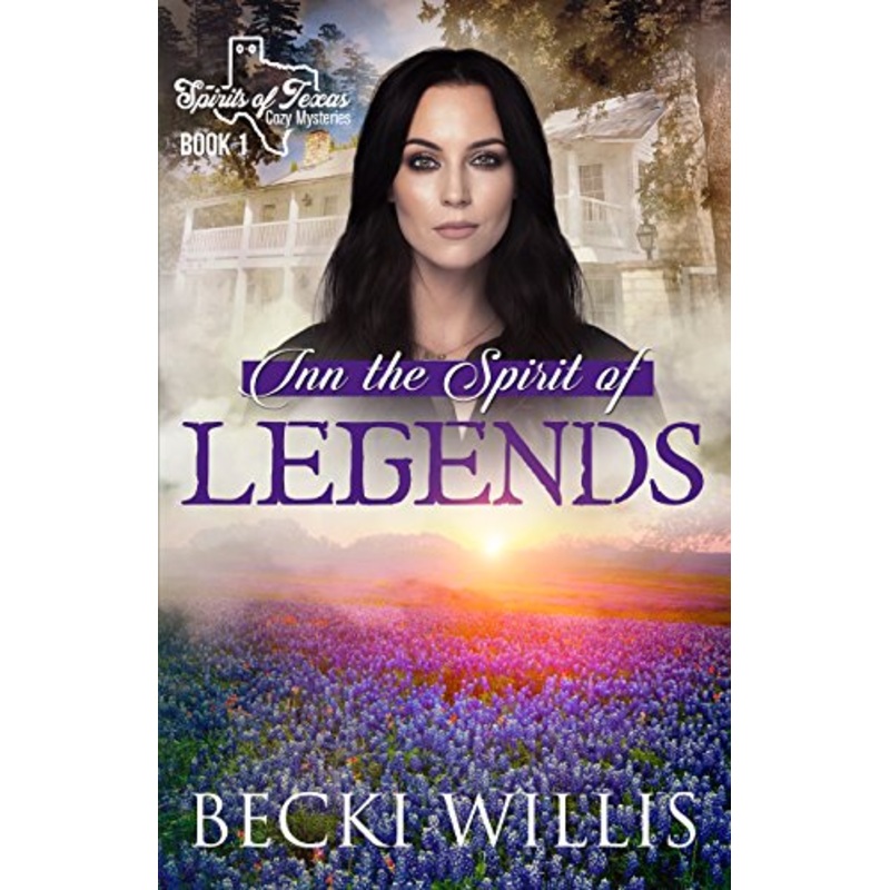 Inn the Spirit of Legends (Spirits of Texas Cozy Mysteries Book 1)
