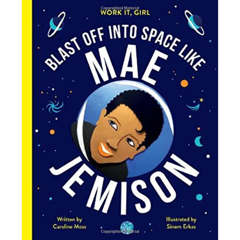 Mae Jemison: Blast Off into Space Like (Work it, Girl)