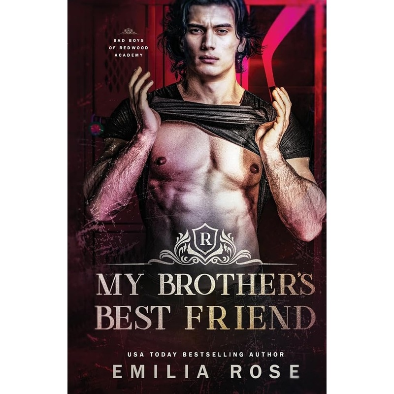 My Brother’s Best Friend: A Steamy Academy Romance (Bad Boys of Redwood Academy)