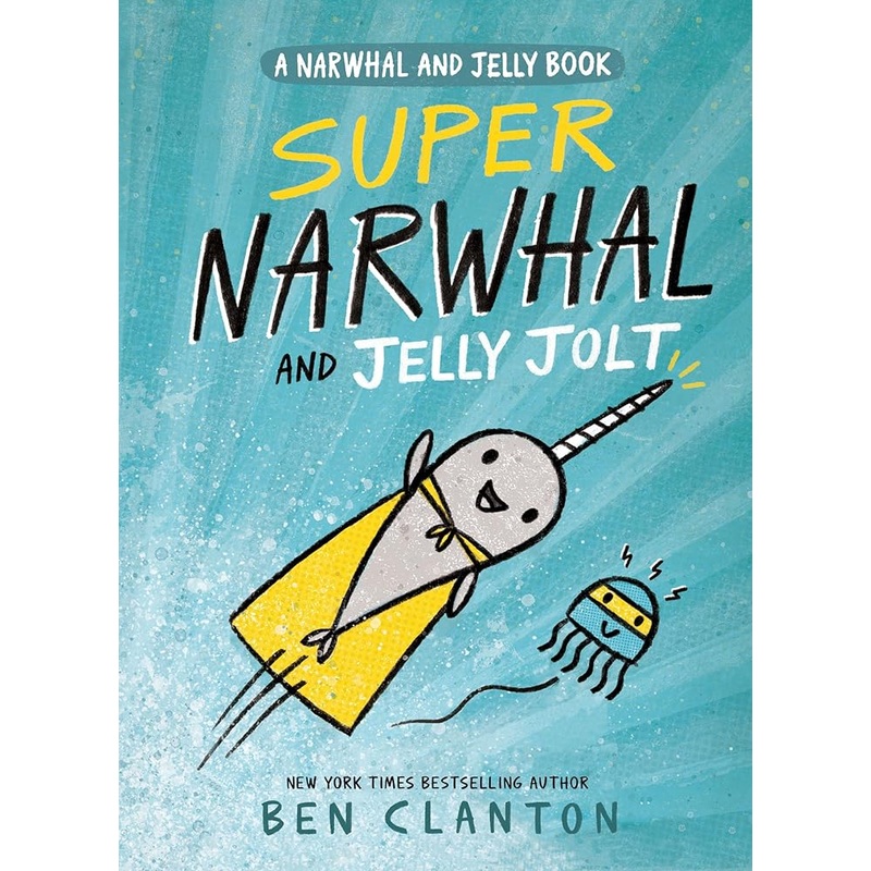 Super Narwhal and Jelly Jolt (A Narwhal and Jelly Book #2)