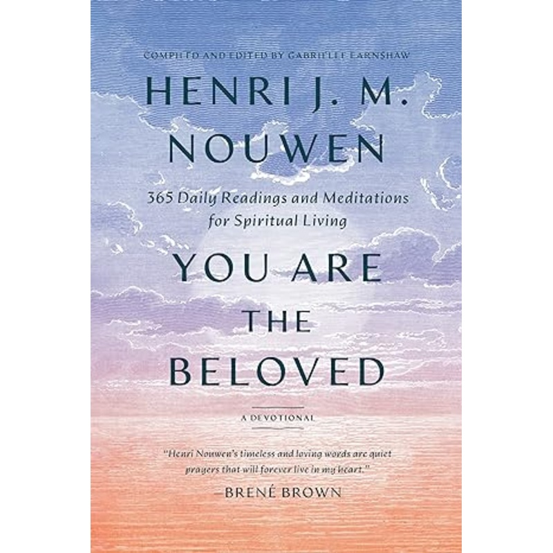 You Are the Beloved: 365 Daily Readings and Meditations for Spiritual Living: A Devotional