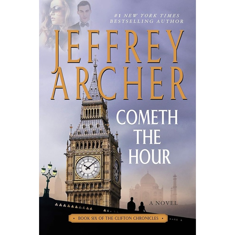 Cometh the Hour: Book Six Of the Clifton Chronicles (The Clifton Chronicles, 6)