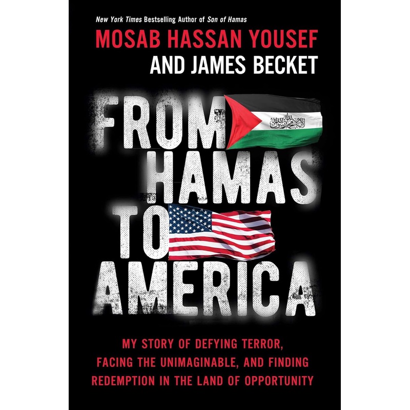 From Hamas to America: My Story of Defying Terror, Facing the Unimaginable, and Finding Redemption in the Land of Opportunity Hardcover