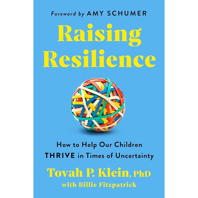 Raising Resilience: How to Help Our Children Thrive in Times of Uncertainty