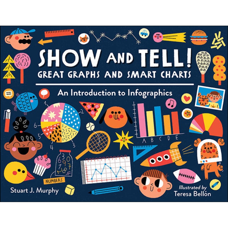 Show and Tell! Great Graphs and Smart Charts