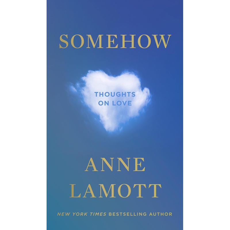 Somehow: Thoughts on Love Hardcover