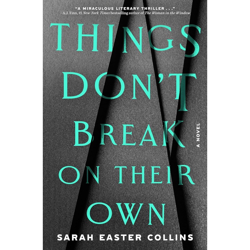 Things Don’t Break on Their Own: A Novel Hardcover