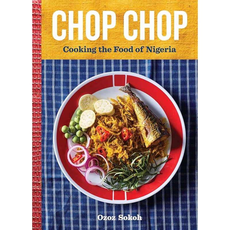 Chop Chop: Cooking the Food of Nigeria