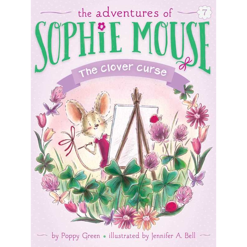 The Adventures of Sophie Mouse: Clover Curse Book 7 by Poppy Green Paperback; 128 pages English