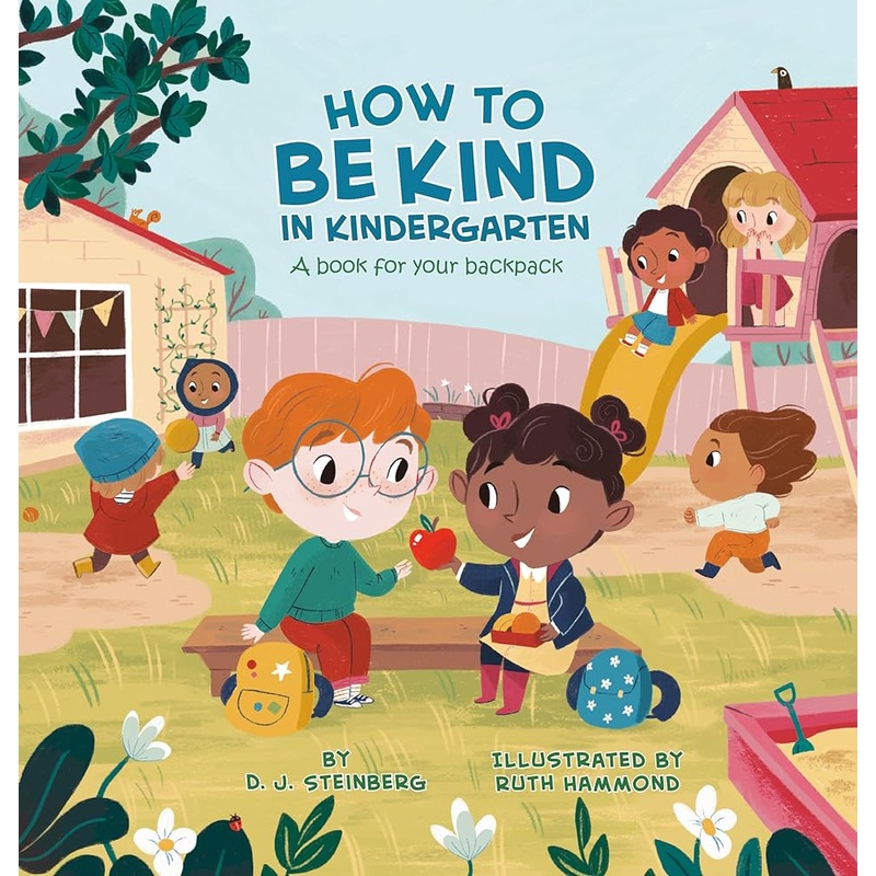 How to Be Kind in Kindergarten: A Book for Your Backpack