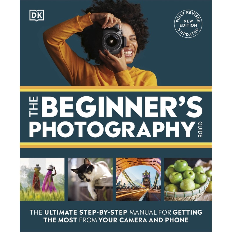 The Beginner’s Photography Guide