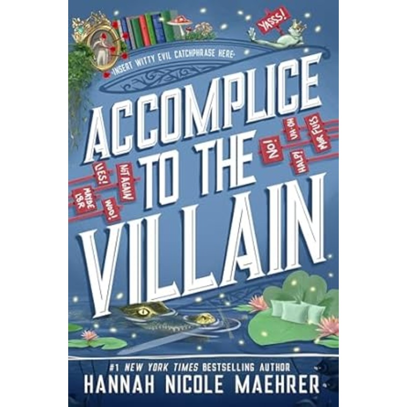 Accomplice to the Villain: Assistant and the Villain Book 3 by Hannah Nicole Maehrer