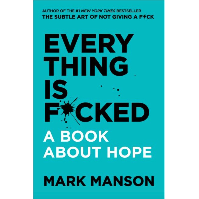 Everything Is F*cked: A Book about Hope Unsigned
