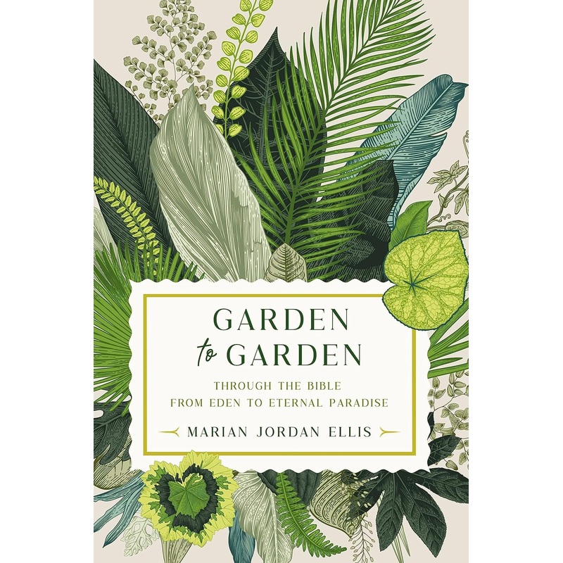 Garden to Garden: Through the Bible from Eden to Eternal Paradise Hardcover