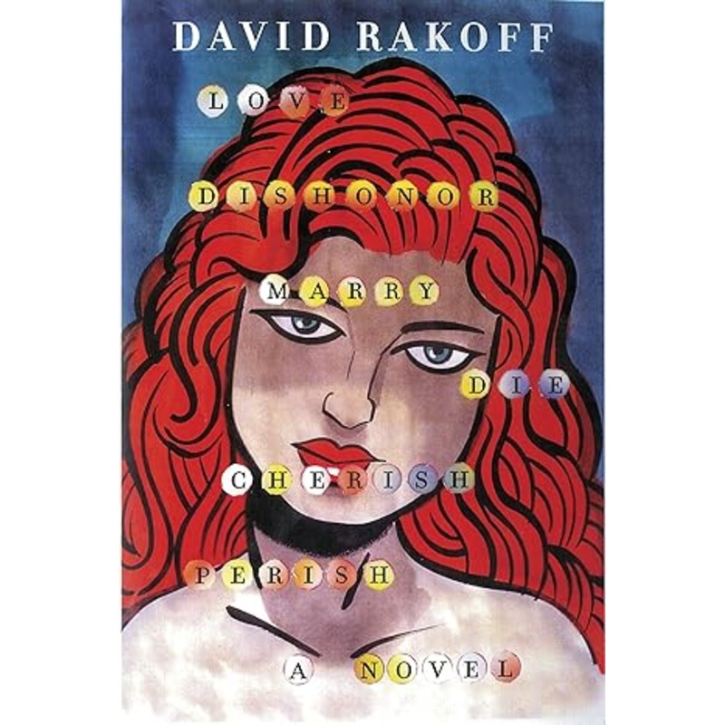 Love, Dishonor, Marry, Die, Cherish, Perish: A Novel