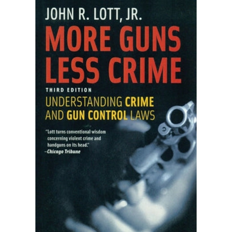 More Guns Less Crime : Understanding Crime and Gun Control Laws Paperback